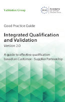 Guidance: Good Practice Guide: Integrated Qualification and Validation - A guide to effective qualification based on Customer - Supplier Partnership